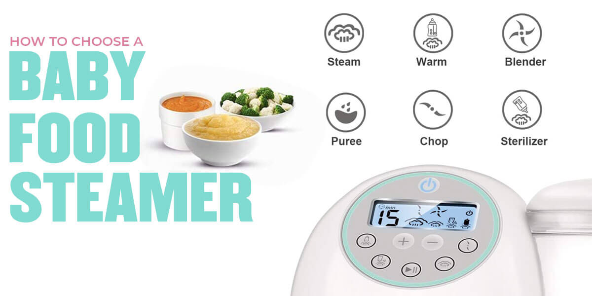 How to Choose the Best Baby Food Steamer